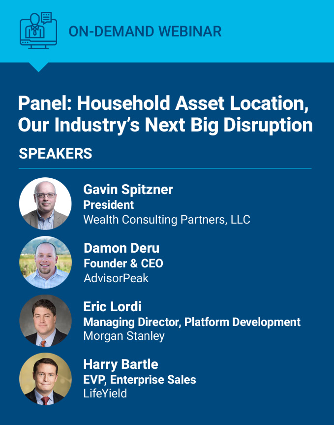 Panel: Household Asset Location, Our Industry’s Next Big Disruption
